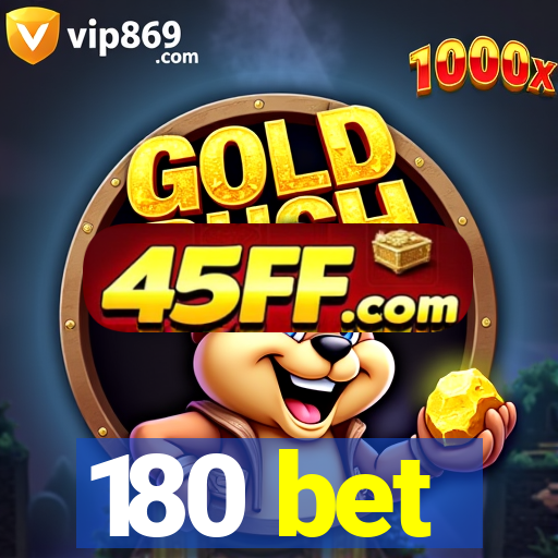 180 bet
